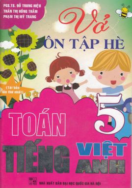 Vở ôn tập hè: Toán - Tiếng Việt - Tiếng anh 5 HA1