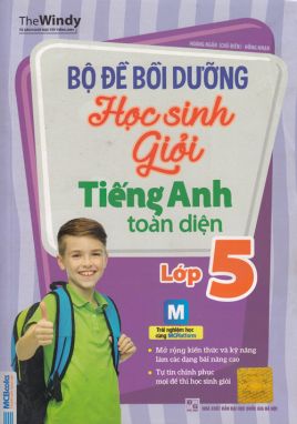 Bộ đề bồi dưỡng học sinh giỏi tiếng anh toàn diện 5 MCB