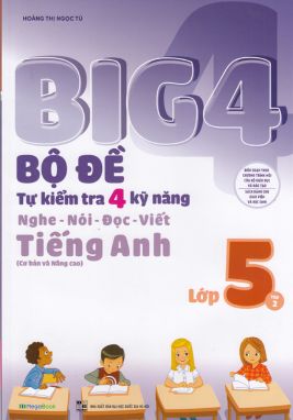 BIG4 Bộ đề tự kiểm tra 4 kỹ năng Nghe Nói Đọc Viết Tiếng Anh 5/2 MGB