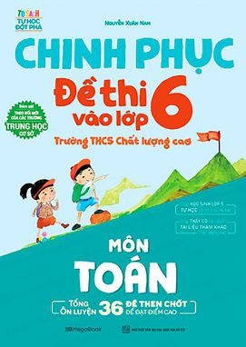 Chinh phục đề thi vào lớp 6 trường THCS chất lượng cao môn Toán MGB 