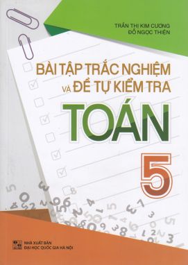 Bài tập trắc nghiệm và đề tự kiểm tra toán 5 MLO