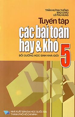 Tuyển tập các bài toán hay và khó 5 MT1