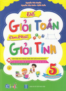 Sách - Để giỏi Toán con phải giỏi Tính 5 (Biên soạn theo chương trình sgk mới)