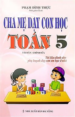 Cha mẹ dạy con học toán 5 SM