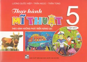 Thực hành mĩ thuật 5/1 - theo định hướng phát triển năng lực SPC