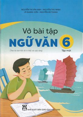 Vở bài tập Ngữ Văn 6 tập 1 - Kết nối GDĐN