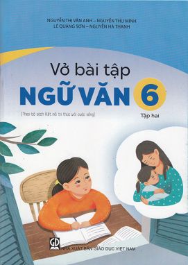 Vở bài tập Ngữ Văn 6 tập 2 - Kết nối GDĐN