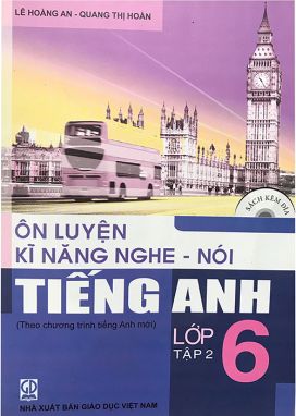 Ôn luyện Kĩ năng nghe - Nói Tiếng Anh 6/2 (CT mới - có đĩa) GDĐT