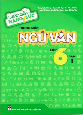 Phát triển năng lực trong Ngữ văn 6/1 GDHN