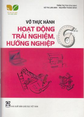 Vở thực hành hoạt động trải nghiệm 6 - KN GDHN