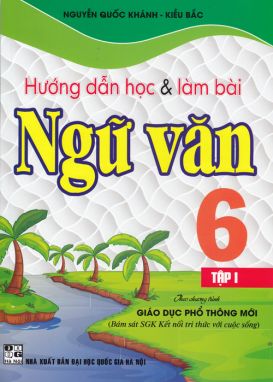 Hướng dẫn học và làm bài ngữ văn 6/1 - KN HA1