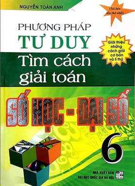Phương pháp tư duy tìm cách giải toán Số học - Đại số 6        