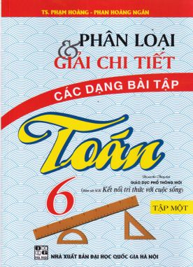 Phân loại và giải chi tiết các dạng bài tập toán 6/1 -KN HA1