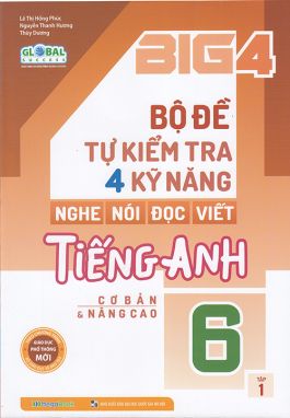 BIG4 Bộ đề tự kiểm tra 4 kỹ năng Nghe Nói Đọc Viết Tiếng Anh 6 tập 1 MGB
