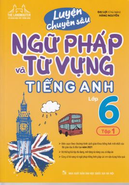 Luyện chuyên sâu ngữ pháp và từ vựng tiếng anh 6/1 MTH