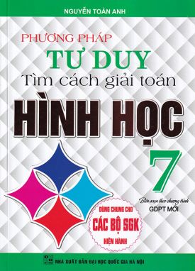 Phương pháp tư duy tìm cách giải toán Hình học 7