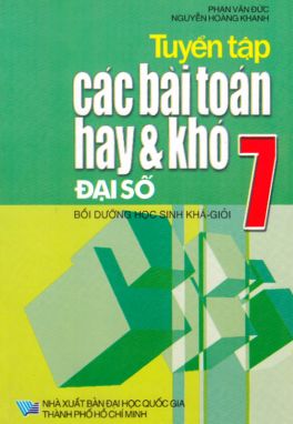 Tuyển tập các bài toán hay và khó đại số 7      