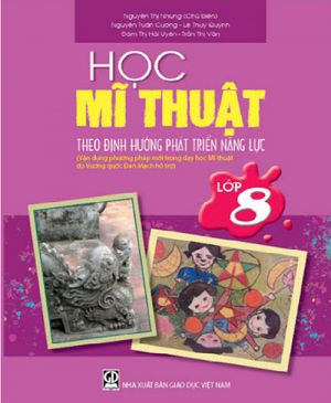 Học mĩ thuật 8 - Theo định hướng phát triển năng lực GDHN