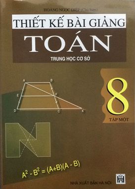 Thiết kế bài giảng toán 8/1 GDVN