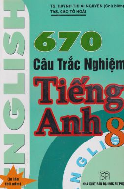 670 câu trắc nghiệm tiếng anh 8 HA1