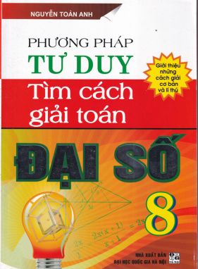 Phương pháp tư duy tìm cách giải toán đại số 8 HA1