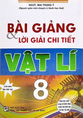 Bài giảng và lời giải chi tiết Vật Lý 8 HA1