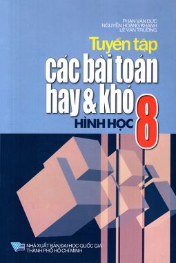 Tuyển tập những bài toán hay và khó hình học 8 MT1