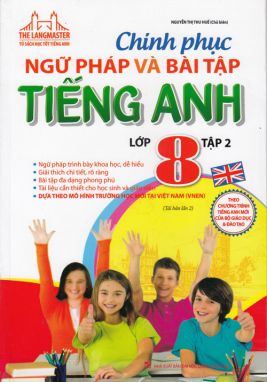 Chinh phục ngữ pháp và bài tập tiếng anh 8/2 MTH