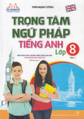 Trọng tâm ngữ pháp tiếng anh 8/1 MTH