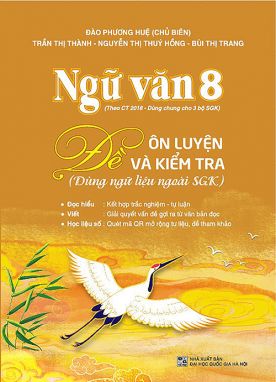 Ngữ văn 8 -  Đề ôn luyện và kiểm tra (dùng ngữ liệu ngoài SGK)