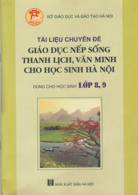 Tài liệu giáo dục nếp sống văn minh thanh lịch 8,9 CTHN