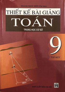 Thiết kế bài giảng toán 9/1 GDVN