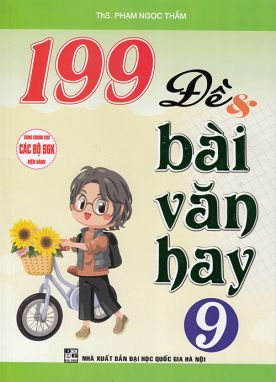 Sách - 199 Đề và bài văn hay 9 (Dùng chung cho các bộ sgk hiện hành)