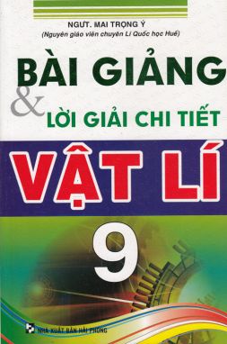 Bài giảng và lời giải chi tiết Vật lí 9 HA1