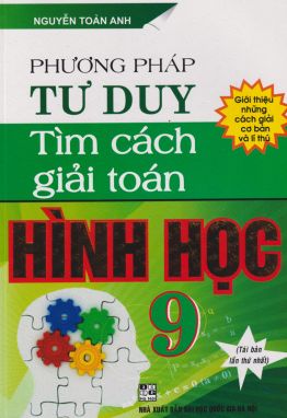 Phương pháp tư duy tìm cách giải toán Hình học 9 