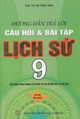 Hướng dẫn trả lời câu hỏi và bài tập Lịch sử 9 HA1