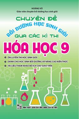 Chuyên đề bồi dưỡng HSG qua các kỳ thi hóa học 9 KV1 