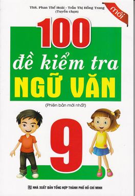 100 Đề kiểm tra Ngữ Văn 9 KV1 