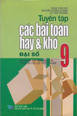 Tuyển tập các bài toán hay và khó Đại số 9 MT1