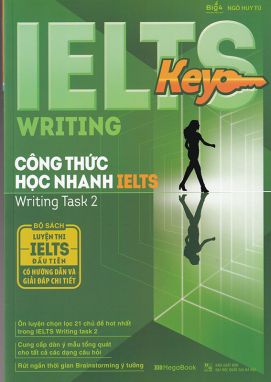Ielts key writing - Công thức học nhanh Ielts- Writing task 2 MGB 