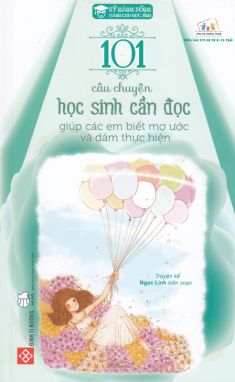 Kỹ năng sống - 101 câu chuyện học sinh cần đọc giúp các em biết mơ ước và dám thực hiện ĐTY