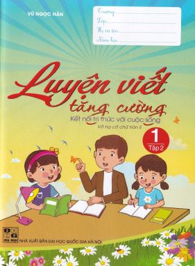 Luyện viết tăng cường 1/2 -KN (vở hạ cỡ chữ tròn li)